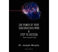 Joseph Murphy The Power of Your Subconscious Mind & Steps to Success (Tascabile)