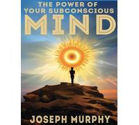 Joseph Murphy The Power of Your Subconscious Mind (Tascabile)