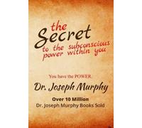 Dr. Joseph Murphy PhD Josep The Secret to the Subconscious Power Wi (Tascabile)