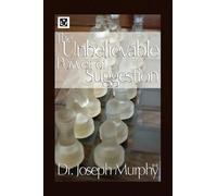 Joseph Murphy The Unbelievable Power of Suggestion (Copertina rigida)