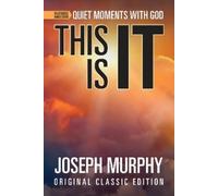 Joseph Murphy This is It Features Bonus Book: Quiet Moments with God (Tascabile)