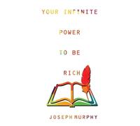 Joseph Murphy Your Infinite Power to be Rich (Tascabile)