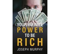Joseph Murphy Your Infinite Power to be Rich (Tascabile)