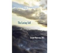 Joseph Natterson The Loving Self (Tascabile)