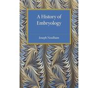 Joseph Needham A History of Embryology (Tascabile)