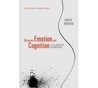 Joseph Newirth Between Emotion and Cognition (Tascabile)