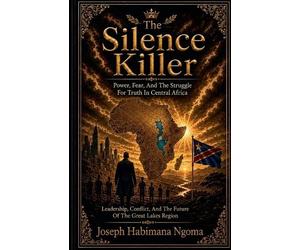 Joseph Ngoma Joseph Habimana Ngoma The Silence Killer (Tascabile)