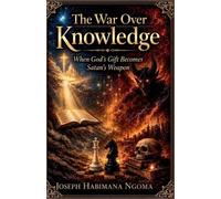 Joseph Ngoma Joseph Habimana Ngoma The War Over Knowledge (Tascabile)