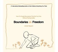 Joseph Nguyen Boundaries = Freedom (Tascabile) Beyond Suffering