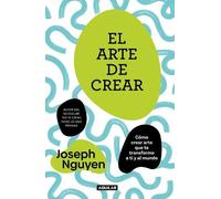 Joseph Nguyen El arte de crear / The Art of Creating (Tascabile)