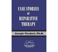Joseph Nicolosi Case Stories of Reparative Therapy (Tascabile)