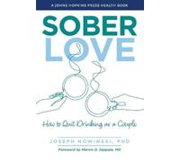 Joseph Nowinski Sober Love (Tascabile) A Johns Hopkins Press Health Book