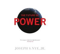 Joseph Nye The Future of Power (Tascabile)
