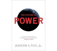 Joseph Nye The Future of Power (Tascabile)