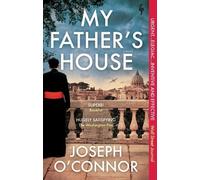 Joseph O'Connor My Father's House (Tascabile) Rome Escape Line Trilogy