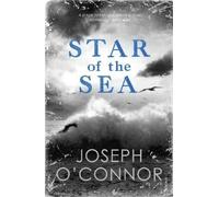 Joseph O'Connor Star of the Sea (Tascabile)