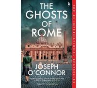 Joseph O'Connor The Ghosts of Rome (Tascabile) Rome Escape Line Trilogy