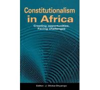 Joseph Oloka-Ony Constitutionalism in Africa. Creating Opportunitie (Tascabile)