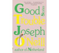 Joseph O'Neill Good Trouble (Tascabile) Vintage Contemporaries