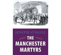 Joseph O'Neill The Manchester Martyrs (Tascabile)