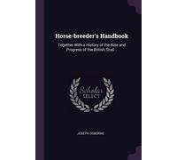 Joseph Osborne Horse-breeder's Handbook (Tascabile)