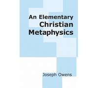 Joseph Owens An Elementary Christian Metaphysics (Copertina rigida)