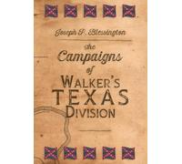 Joseph P Blessington The Campaigns of Walker's Texas Division (Copertina rigida)