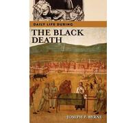 Joseph P. Byrne Daily Life during the Black Death (Copertina rigida)