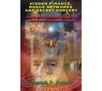 Joseph P. Farrell Hidden Finance, Rogue Networks and Secret Sorcery (Tascabile)