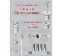 Joseph P Foy Jonathan W Keo An Introduction to Classical Electrodyna (Tascabile)