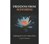 Joseph P Kauffman Freedom from Suffering (Tascabile)
