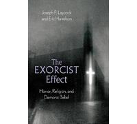The Exorcist Effect: Horror, Religion, and Demonic Belief
