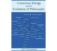 Joseph P Provenzano Conscious Energy and the Evolution of Philosophy (Tascabile)