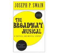 Joseph P. Swain The Broadway Musical: A Critical and Musical Survey (Tascabile)