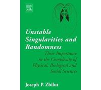 Joseph P. Zbilut Unstable Singularities and Randomness (Copertina rigida)