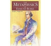 Joseph Pappin The Metaphysics of Edmund Burke (Copertina rigida)