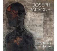 Joseph Parsons - Holy Loneliness Divine