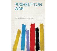 Joseph Paul Martino 1935-2010 Schoenherr, John Pushbutton War (Tascabile)