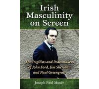 Joseph Paul Moser Irish Masculinity on Screen (Tascabile)