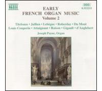 Joseph Payne - Early French Organ Music Volume 2