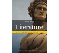 Joseph Pearce Literature: What Every Catholic Should Know (Tascabile)