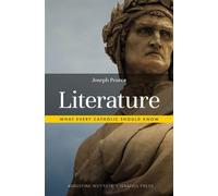Joseph Pearce Literature: What Every Catholic Should Know (Tascabile)