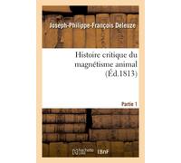 Joseph-Philippe-Franço Histoire critique du magnétisme animal (Tascabile)