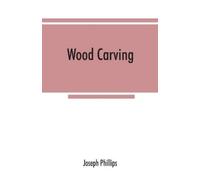 Joseph Phillips Wood carving (Tascabile)