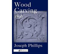 Joseph Phillips Wood Carving (Tascabile)