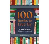 Joseph Piercy 100 Books to Live by (Copertina rigida) 100 Things to Live by