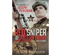 Joseph Pilyushin Red Sniper on the Eastern Front (Tascabile)