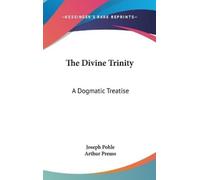 Joseph Pohle The Divine Trinity (Copertina rigida)