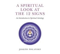 Joseph Polansky Spiritual Look at the 12 Signs, A - An Introduction (Tascabile)