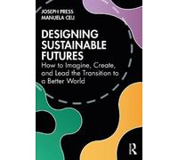 Joseph Press Manuela Celi Designing Sustainable Futures (Tascabile)
